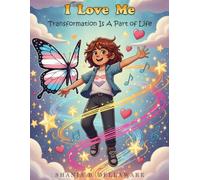 I Love Me: Transformation Is A Part of Life