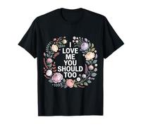 I Love Me You Should Too Viaggio di autostima - Maglietta