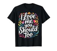 I Love Me You Should Too Viaggio di autostima |- Maglietta con Stampa Grafica Economica
