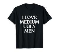 I Love Medium Ugly Men Shirt Y2K Aesthetic Trendy Maglietta