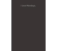 I love Mondays