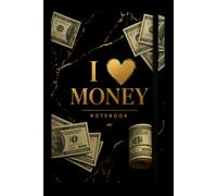 I Love Money: Positive Affirmation Motivational And Inspirational Notebook
