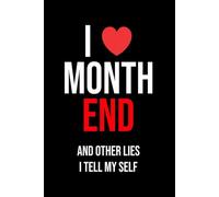 I Love Month End And Other Lies I Tell Myself Journal: This 6" x 9" notebook features 110 lined pages, making it the ideal companion for note-taking, list-making, and everyday use.