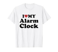 I Love My Alarm Clock Maglietta