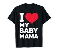 I Love My Baby Mama Baby Mama divertente ed elegante Maglietta