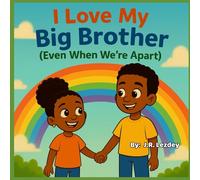I Love My Big Brother: Even When We're Apart