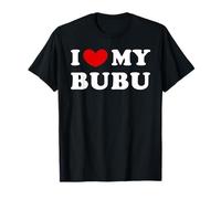 I Love My Bubu, Amo il mio Bubu Maglietta
