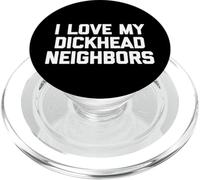 I Love My Dickhead Neighbors - Divertente detto sarcastico novità PopSockets PopGrip per MagSafe