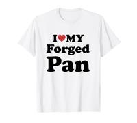 I Love My Forged Pan Maglietta