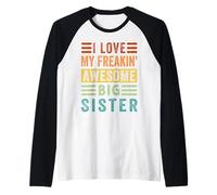 I Love My Freakin' Awesome Big Sister - Famiglia Maglia con Maniche Raglan
