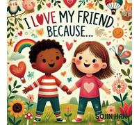 I Love My Friend Because...