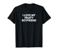 I Love My Fruity Boyfriend Divertente College Scherzo Sarcastico Meme Maglietta