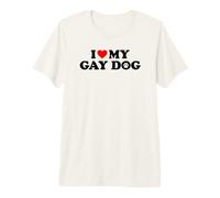 I Love My Gay Dog Maglietta Premium