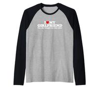 I Love My Girlfriend Yes She Bought Me This Maglia con Maniche Raglan
