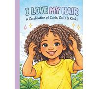I Love My Hair: Coloring and Affirmations Book