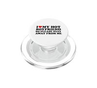 I Love My Hot Boyfriend So Please Stay Away From Me PopSockets PopGrip per MagSafe