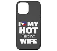 I Love My Hot Filipino Wife Married To Hot Philippines Girl Custodia per iPhone 12 Pro Max