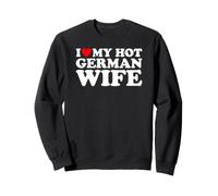 I Love My Hot German Wife Felpa