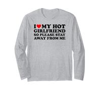 I Love My Hot Girlfriend So Please Stay Away from Me Maglia a Manica