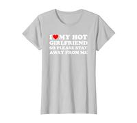 I Love My Hot Girlfriend So Please Stay Away from Me Maglietta, Donna, Argento, XS