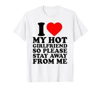 I Love My Hot Girlfriend Stay Away from Me, I Heart My GF Maglietta