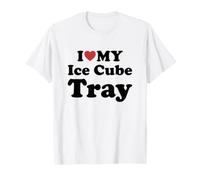 I Love My Ice Cube Tray Maglietta