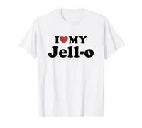 I Love My Jell-o Maglietta