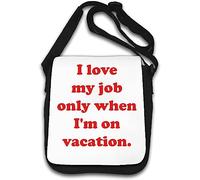 I Love My Job only When I'm on Vacation Borsa a tracolla Bianco
