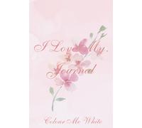 I Love My.. Journal: Lined Notebook with 14 different Empowering Affirmations (repeated) on what You can ‘Love’ about Yourself, to embrace Self Care, 100 pg, in Soft Pink. (1 of 4) 5.25 x 8in