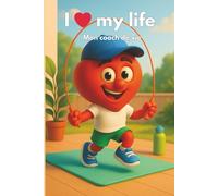 I love my life - Mon coach de vie: Carnet pour bouger et booster ton énergie - Collection “I love my life”