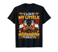 I Love My Little Kindergarten Turkeys Teacher Thanksgiving Maglietta