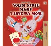 I Love My Mom (Bosnian English Bilingual Book for Kids)