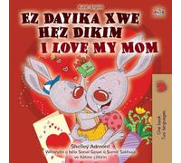 I Love My Mom (Kurdish English Bilingual Children's Book)