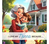 I Love My Nonna Because...: From a Grandson to His Grandmother