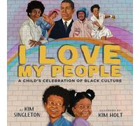I Love My People: A Child's Celebration of Black Culture