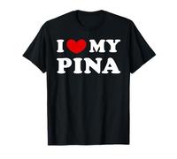 I Love My Pina, Amo La Mia Pina Maglietta