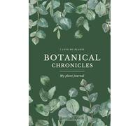 I love my plants. Botanical chronicles: My plant journal