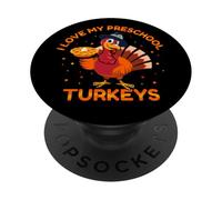 I Love My Preschool Teacher Turkeys Thanksgiving Thankful PopSockets PopGrip Adesivo