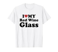 I Love My Red Wine Glass Maglietta