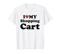 I Love My Shopping Cart Maglietta
