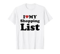 I Love My Shopping List Maglietta