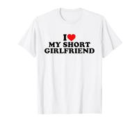 I Love My Short Girlfriend Maglietta