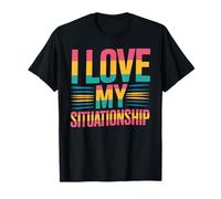I Love My Situationship Relazione indefinita Maglietta