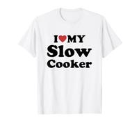 I Love My Slow Cooker Maglietta