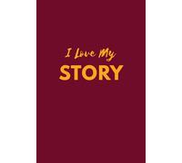 I Love My Story: An Inspirational Journal to Document Your Journey, Motivational Notebook. Trendy Burgundy. A gift for women, men and also a Gift for grandma