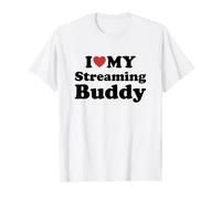 I Love My Streaming Buddy Maglietta
