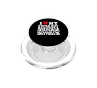 I Love My Super Hot Girlfriend So Please Stay Away From Me PopSockets PopGrip per MagSafe
