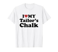 I Love My Tailor's Chalk Maglietta