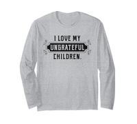 I Love My Ungreful Children Sarcastico Mamma Sassy Atteggiamento Maglia a Manica