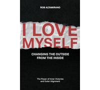 I LOVE MYSELF: Changing the Outside from the Inside